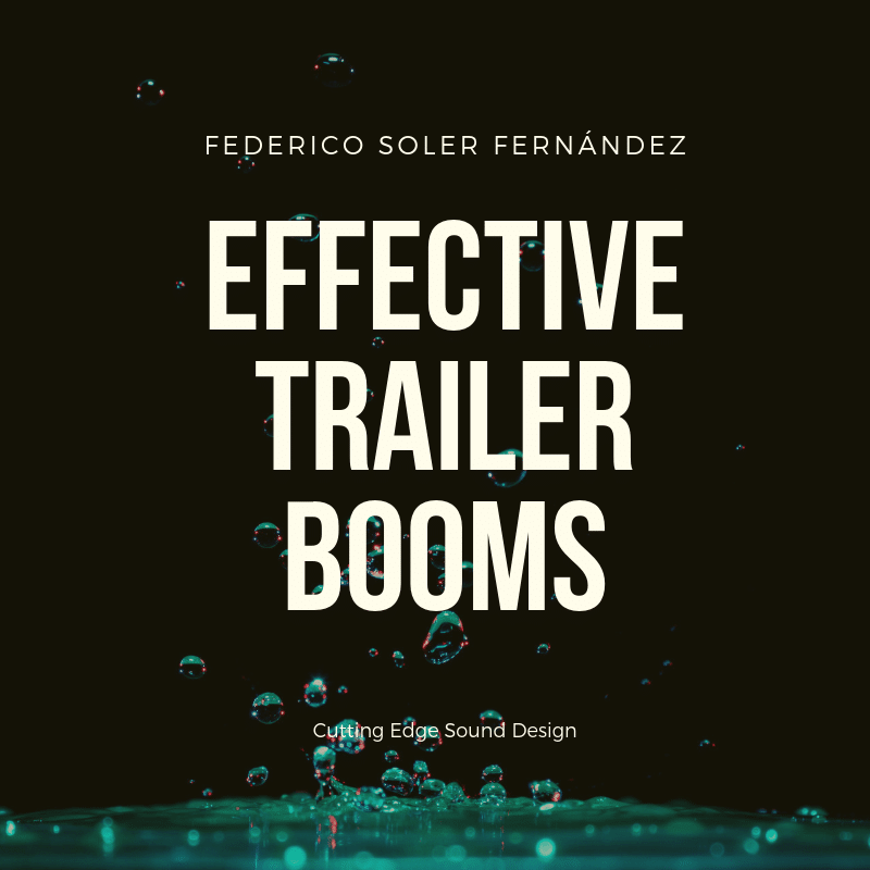 On a dark backdrop, the text reads: "Federico Soler Fernández's Cutting-Edge Sound Design with Effective Trailer Booms." Water droplets appear below.