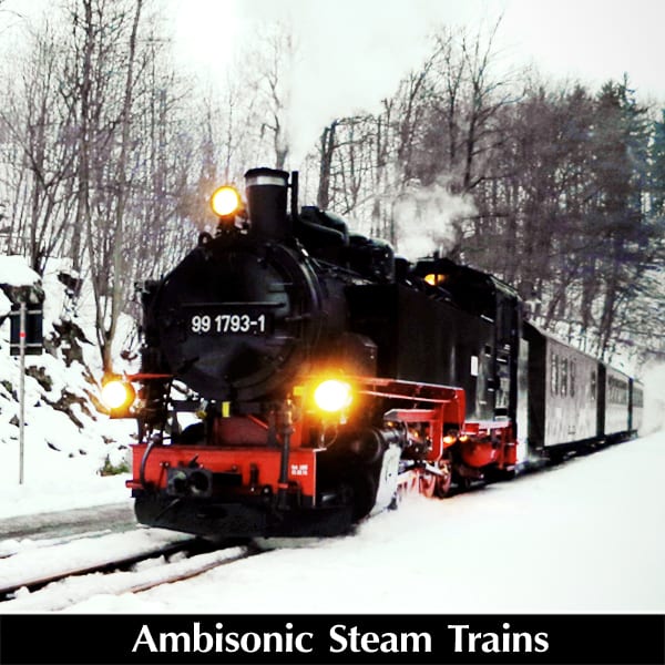 Ambisonic Steam Trains