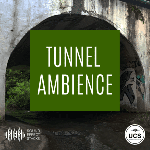 Graffiti-covered tunnel with water on the floor, green square reading "Tunnel Ambience," Sound Effect Stacks and UCS logos in corners.