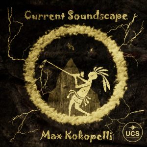 Stylized Kokopelli playing a flute inside a circle, with “Current Soundscape” and “Max Kokopelli” in yellow on a dark, textured background with lightning.