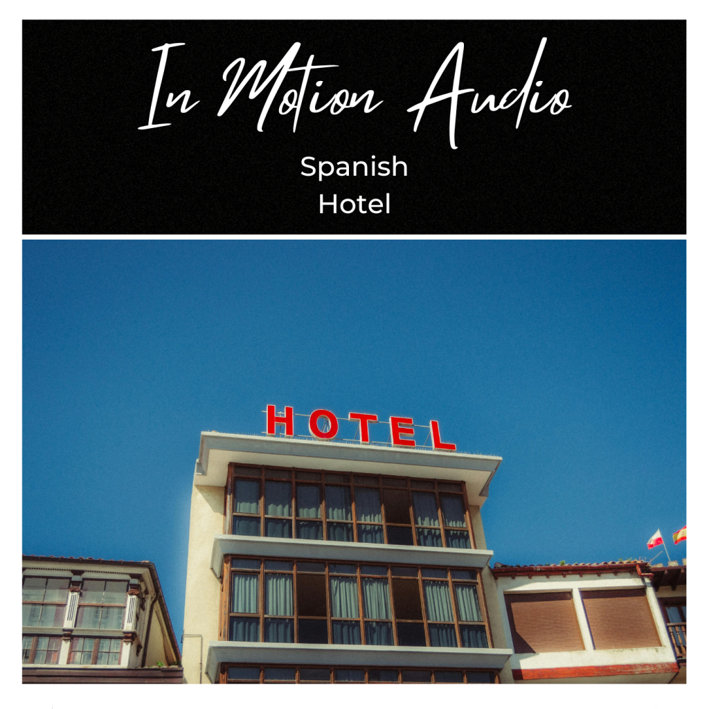 A building with a red "HOTEL" sign on the roof stands under a clear blue sky. Above the building, "In Motion Audio" and "Spanish Hotel" are displayed in white text on a black background.