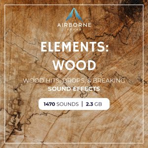 Close-up view of a wooden surface featuring text: “Airborne Sound. Elements: Wood. Wood hits, drops, & breaking sound effects. 1470 sounds | 2.3 GB.”.