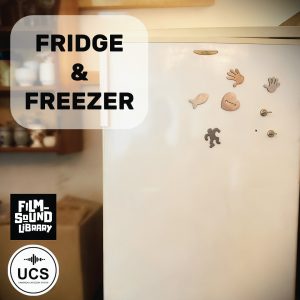 A white fridge with quirky magnets stands in a cozy kitchen. The text “FRIDGE & FREEZER” appears, with Film Sound Library and UCS logos in the lower left corner. Shelves holding dishes are visible in the background.